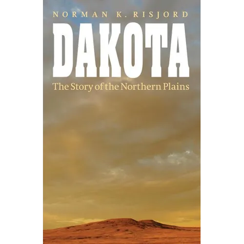 Dakota: The Story of the Northern Plains - Paperback