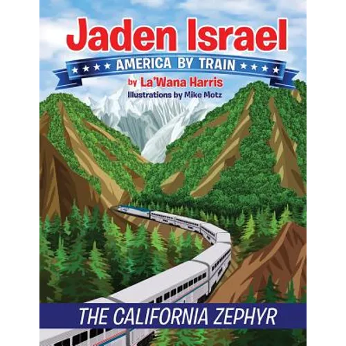 Jaden Israel: America By Train: The California Zephyr - Paperback