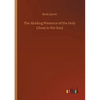 The Abiding Presence of the Holy Ghost in the Soul - Paperback