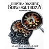 Christian Cognitive Behavioral Therapy Workbook - Paperback