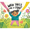 Who Takes Care of You? - Board Book