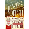 Heaven's Ditch: God, Gold, and Murder on the Erie Canal - Paperback