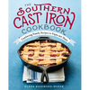 The Southern Cast Iron Cookbook: Comforting Family Recipes to Enjoy and Share - Paperback