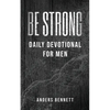 Be Strong: Daily Devotional for Men (Value Version) - Paperback