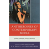 Antiheroines of Contemporary Media: Saints, Sinners, and Survivors - Paperback