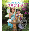 Fairy House Cooking: Simple Scrumptious Recipes & Fairy Party Fun! - Paperback
