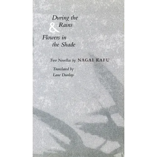 During the Rains & Flowers in the Shade - Hardcover