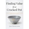 Finding Value in a Cracked Pot: Faith to Overcome + Joy in Forgiveness + Hope in Jesus Christ - Hardcover