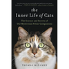 The Inner Life of Cats: The Science and Secrets of Our Mysterious Feline Companions - Paperback