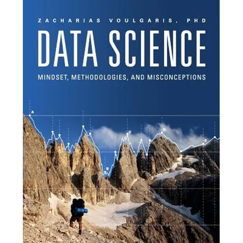 Data Science: Mindset, Methodologies, and Misconceptions - Paperback