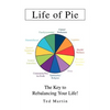 Life of Pie: The Key to Rebalancing Your Life! - Paperback