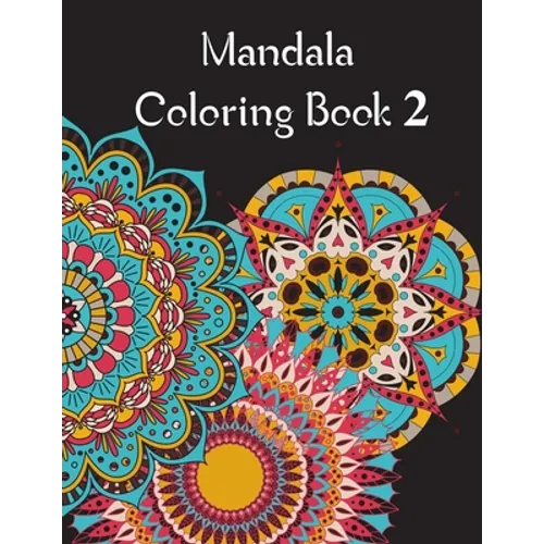 Mandala Coloring Book 2: Mandala Coloring Book for adults. 70 pages . 8.5 x 11, Soft Cover, Matte Finish - Paperback