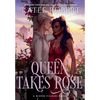 Queen Takes Rose: A Dark Fairy Tale Romance - Hardcover