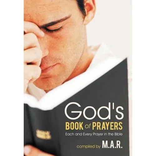 God's Book of Prayers: Each and Every Prayer in the Bible - Hardcover