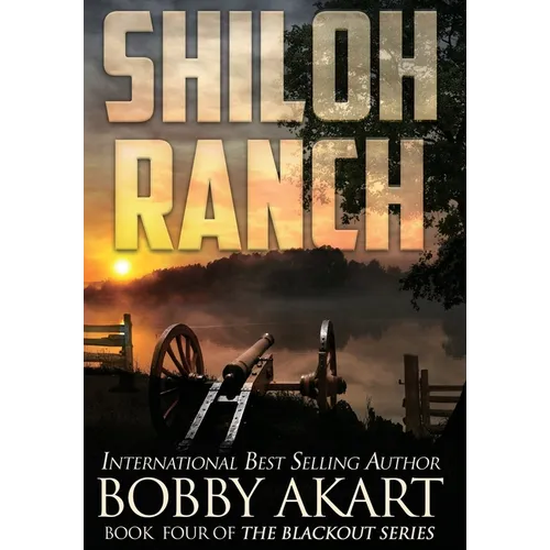 Shiloh Ranch: A Post-Apocalyptic EMP Survival Thriller - Hardcover