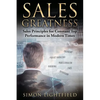Sales Greatness: Sales Principles for Constant Top Performance in Modern Times - Paperback