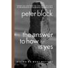 The Answer to How Is Yes: Acting on What Matters - Paperback