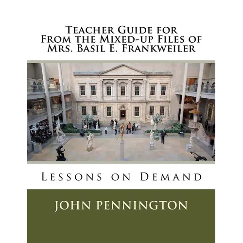 Teacher Guide for From the Mixed-up Files of Mrs. Basil E. Frankweiler: Lessons on Demand - Paperback
