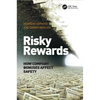 Risky Rewards: How Company Bonuses Affect Safety - Hardcover