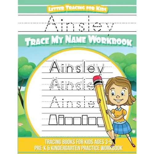 Ainsley Letter Tracing for Kids Trace my Name Workbook: Tracing Books for Kids ages 3 - 5 Pre-K & Kindergarten Practice Workbook - Paperback