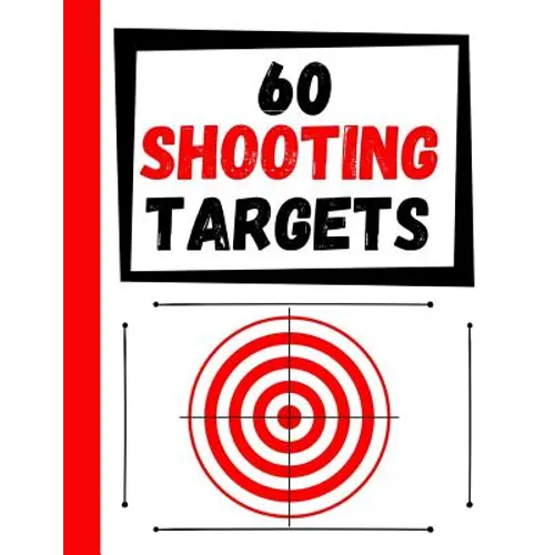 60 Shooting Targets: Large Paper Perfect for Rifles / Firearms / BB / AirSoft / Pistols / Archery & Pellet Guns - Paperback