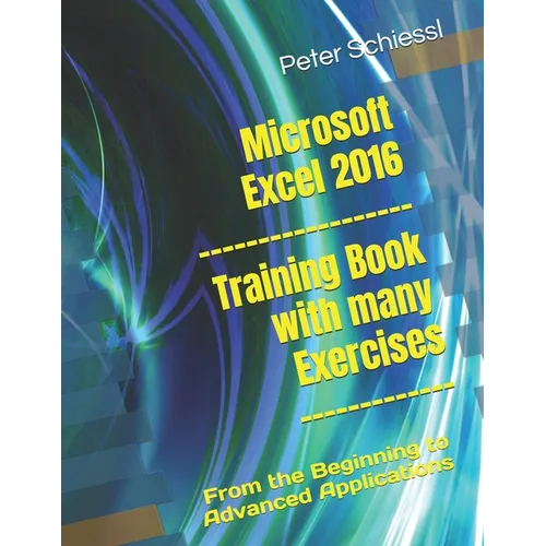Microsoft Excel 2016 - Training book with many Exercises - Paperback