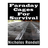 Faraday Cages For Survival: The Ultimate Beginner's Guide On What Faraday Cages Are, Why You Need One, and How To Build It - Paperback