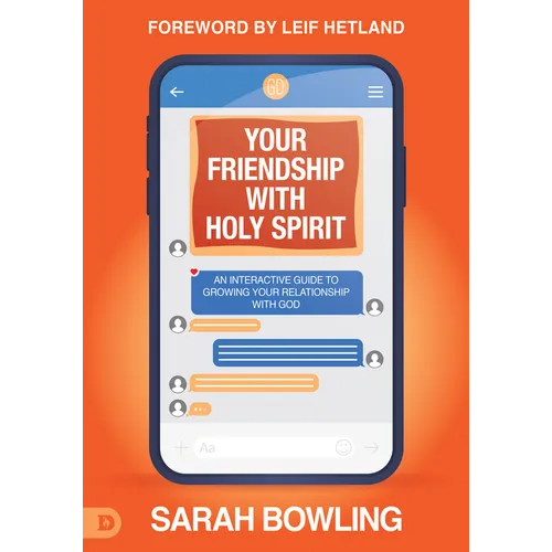 Your Friendship with Holy Spirit: An Interactive Guide to Growing Your Relationship with God - Paperback