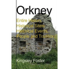 Orkney: Entire History, Historical Sites, Historical Events, People and Tradition - Paperback