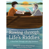 Rowing Through Life's Riddles: A Boat Ride Through Life's Big Questions - Hardcover