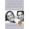 Where the Light Gets in: Losing My Mother Only to Find Her Again - Paperback