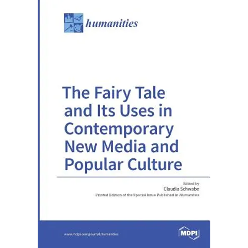 The Fairy Tale and Its Uses in Contemporary New Media and Popular Culture - Paperback