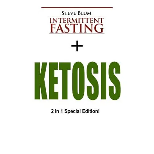 Intermittent Fasting: 2 Manuscripts: Intermittent Fasting with Ketosis Diet - Paperback
