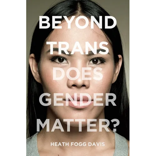 Beyond Trans: Does Gender Matter? - Paperback