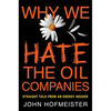 Why We Hate the Oil Companies - Paperback