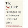 The No Club: Putting a Stop to Women's Dead-End Work - Hardcover
