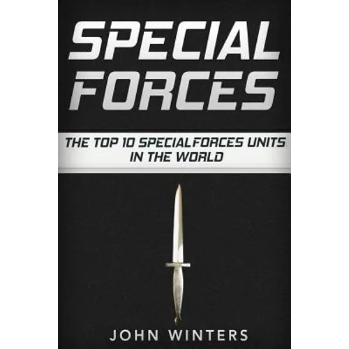 Special Forces: The Top 10 Special Forces Units In The World - Paperback
