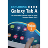 Exploring Galaxy Tab A: The Illustrated, Practical Guide to using Samsung Galaxy Tab A - Paperback
