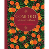Comfort: A Winter Cookbook: More Than 150 Warming Recipes for the Colder Months - Hardcover