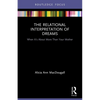 The Relational Interpretation of Dreams: When it's About More Than Your Mother - Paperback