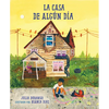 La Casa de Algún Día (Spanish Edition) - Hardcover