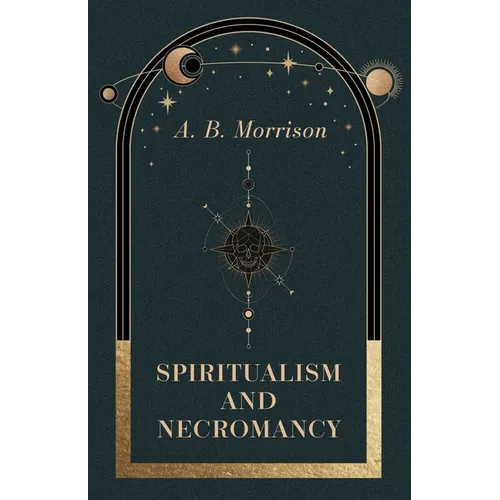 Spiritualism and Necromancy - Paperback