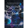 Backstage with God: Reconciling Science to the Genesis Creation from a Christ Centered Point of View - Hardcover