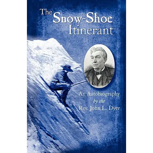 The Snow-Shoe Itinerant - An Autobiography - Paperback