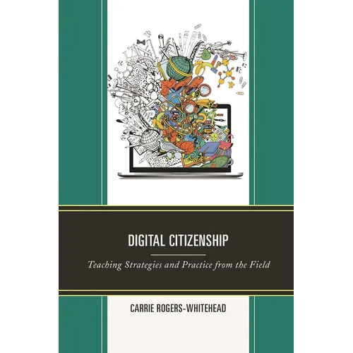 Digital Citizenship: Teaching Strategies and Practice from the Field - Paperback