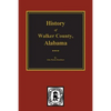 History of Walker County, Alabama - Paperback