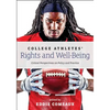 College Athletes' Rights and Well-Being: Critical Perspectives on Policy and Practice - Paperback