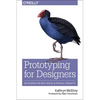 Prototyping for Designers: Developing the Best Digital and Physical Products - Paperback