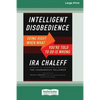 Intelligent Disobedience: Doing Right When What You're Told to Do Is Wrong [16 Pt Large Print Edition] - Paperback