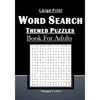 Large Print Word Search Themed Puzzles Book For Adults: Brain Games With 101 Word Search Themed Puzzles Book For Adults/Seniors: 129 pages and 7 x 10 - Paperback